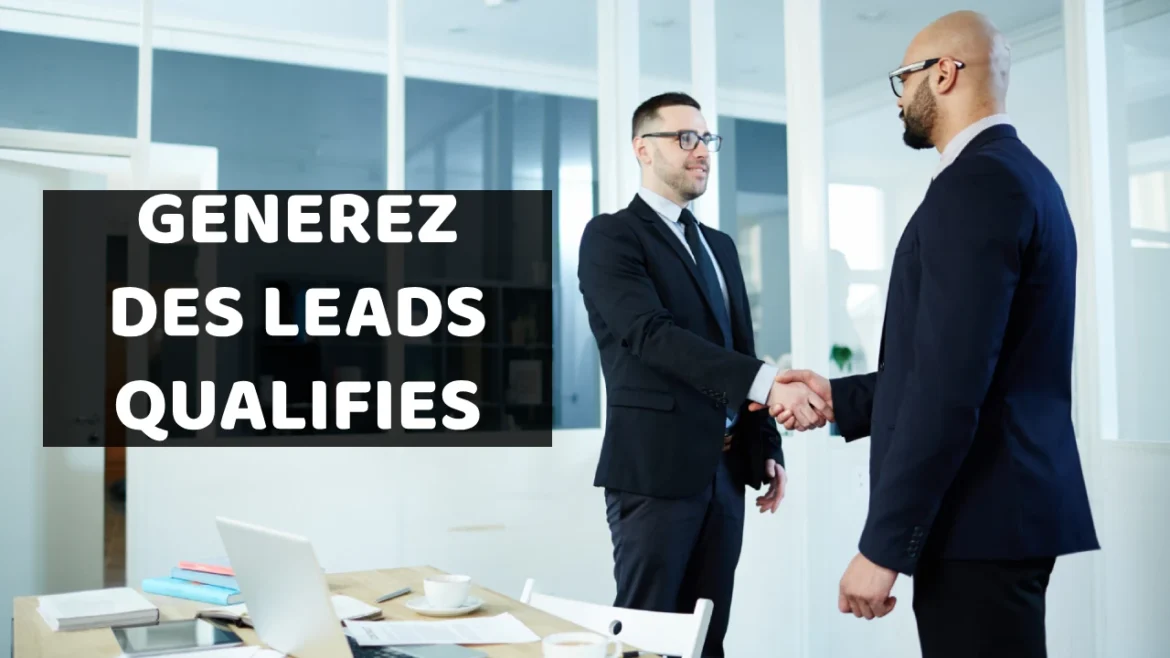 générez des leads qualifiés